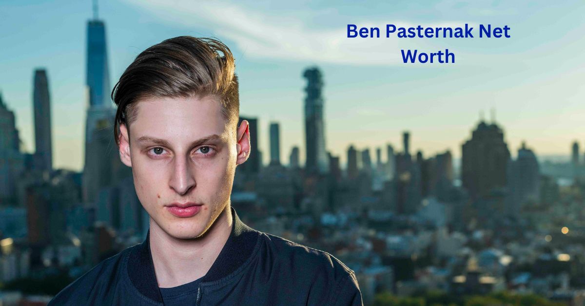 Ben Pasternak Net Worth