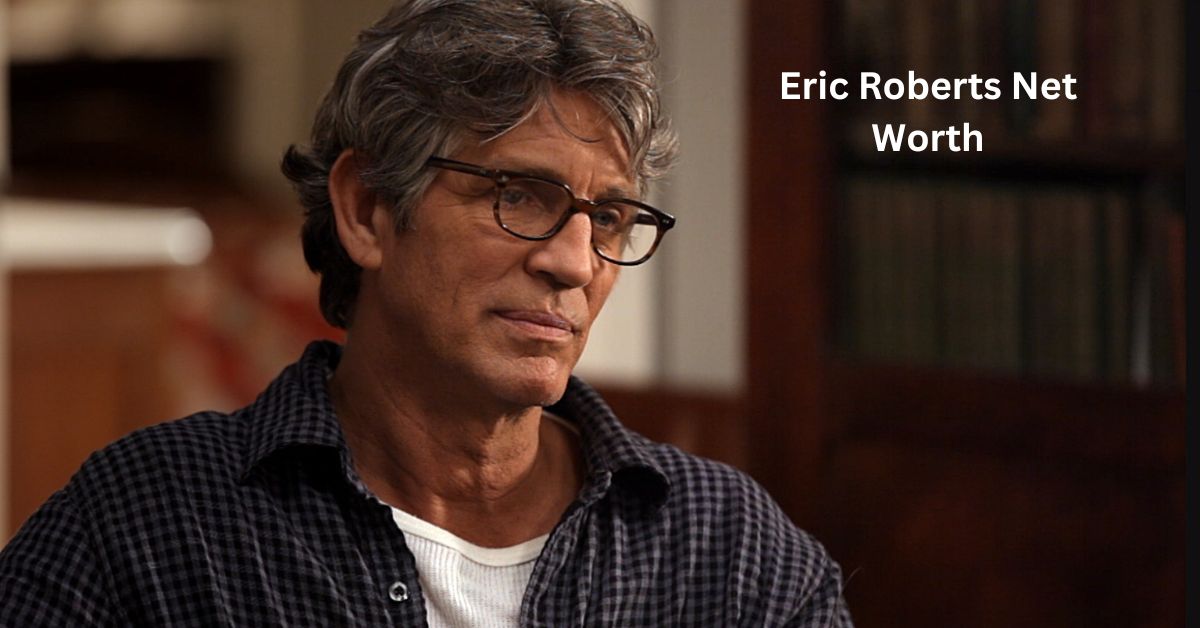 Eric Roberts Net Worth