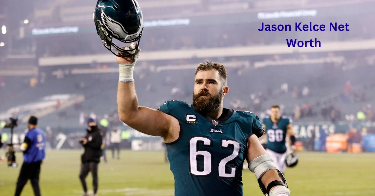 Jason Kelce Net Worth