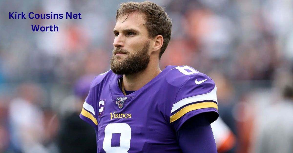 Kirk Cousins Net Worth